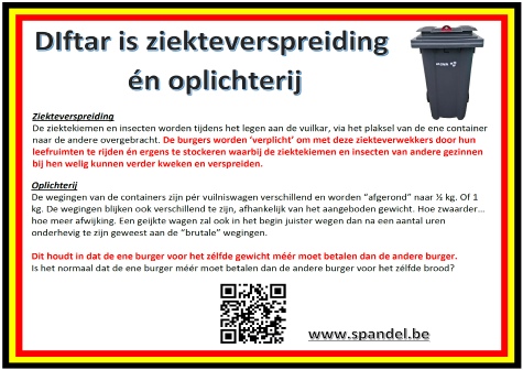 Overheden vinden zoals échte oplichters steeds nieuwe methoden uit om de mensen te 'verplichten' tot een bepaald gedrag. Het 'dieftar' systeem zorgt er voor dat de mensen méér kosten hebben voor afvalophaling en daarbij wordt zelf over lijken gegaan door de volksgezondheid in gevaar te brengen via het verspreiden van bacteriën, virussen en ongedierte in de woningen. Enig doel van de' overheid' is hier 'ongestraft' geld afpersen (de ene meer dan de andere) zónder dat de mensen zich hiertegen kunnen verdedigen want... het is 'overheid'! 